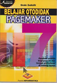 Belajar otodidak pagemaker: panduan praktis bagi pemula dan tenaga profesional di bidang layout