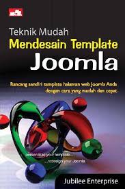 Teknik mudah mendesain template joomla: rancang sendiri templatehalaman web joomla andan dengan cara yang mudah dan tepat
