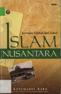Jaringan Global dan Lokal Islam Nusantara