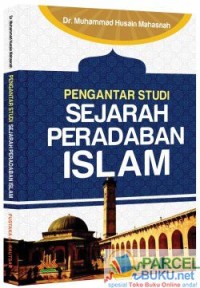 Pengantar studi sejarah peradaban Islam
