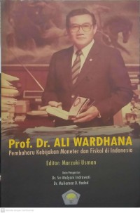 Prof. Dr. Ali Wardhana Pembaharub Kebijakan Moneter dan Fiskal di Indonesia