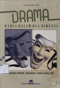Drama karya dalam dua dimensi:kajian teori, sejarah, dan analisis