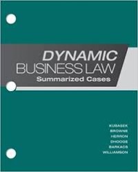 DYNAMIC BUSINESSLAW  SUMMARIZED CASES