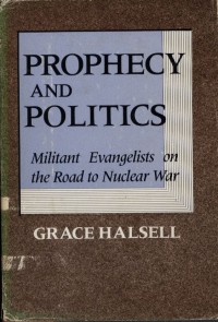 PROPHECY AND POLITICS militant Evangelists on the roand to nuclear war