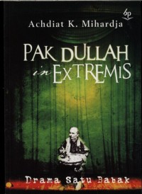 Pak Dullah in Extremis