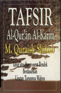 TAFSIR Al-Qur'an Al-Karim tafsir atas surat-surat pendek berdasarkan urutan turunnya wahyu
