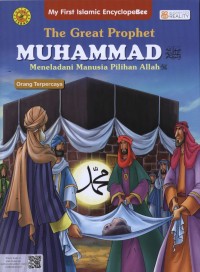 The Great Prophet MUHAMMAD meneladani manusia pilihan Allah (Orang Terpercaya)