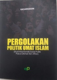PERGOLAKAN POLITIK UMAT ISLAM ( Studi atas kondisi sosial politik pasca Utsman Ibn Affan )