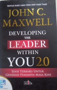 DEVELOPING THE LEADER WITHIN YOU 2.0 : Edisi terbaru untuk generasi pemimpin masa kini.