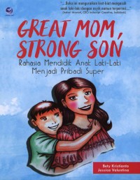 Great Mom Strong Son'    rahasia mendidik anak laki laki menjadi pribadi super