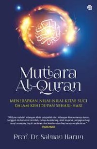 Mutiara Al-Quran menerapkan nilai- nilai kitab suci dalam kehidupan sehari- hari