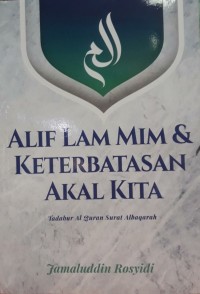Alif Lam Mim & Keterbatasan Akal Kita