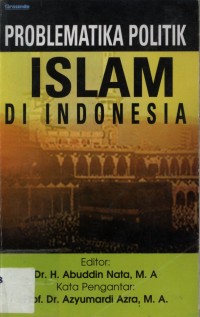 Problematika politik islam di indonesia