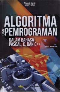 ALGORITMA DAN PEMROGRAMAN dalam Bahasa Paaascal, C, DAN C++