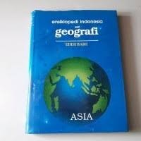 Ensiklopedi indonesia seri geografi: asia