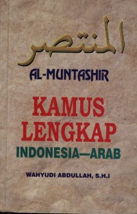 AL-MUNTASHIR Kamus Lengkap INDONESIA-ARAB