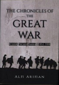 The Chronicles of The Great War  Kronik Perang Dunia  1914-1918