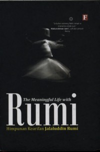 The Meaningful Life with Rumi  Himpunan Kearifan Jalaluddin Rumi