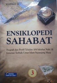 ENSIKLOPEDI SAHABAT ( Biografi dan profil teladan 104 sahabat nabi generasi terbaik umat islam sepanjang masa ) seri ke 3
