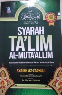 SYARAH TA'LIM AL-MUTA'ALLIM: Panduan etika dan metode dalam menuntut ilmu.