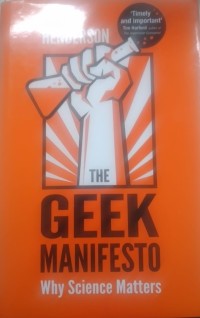THE GEEK MANIFESTO WHY SCIENCE MATTERS