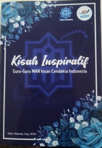 KISAH INSPIRATIF : Guru - guru Man Insan Cendekia Indonesia