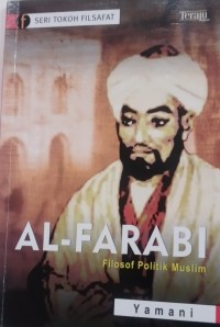 AL-FARABI: Filosofi Politik Muslim.