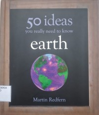 50 IDEAS YOU REALLY NEED TO KNOW EARTH