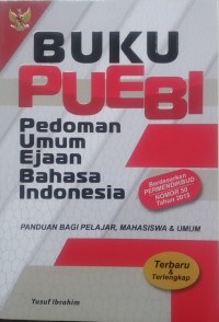 BUKU PUEBI: Pedoman umum ejaan Bahasa Indonesia panduan bagi pelajar, Mahasiswa, dan umum.