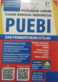 PUEBI: Pedoman umum ejaan Bahasa Indonesia dan pembentukan istilah.