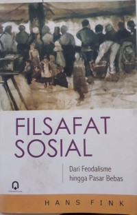 Image of FILSAFAT SOSIAL dari Feodalisme hingga pasar bebas.