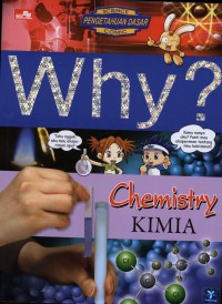 Why? Chemistry KIMIA