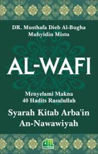 Al - Wafi : Menyelami Makna 40 Hadits Rasullullah