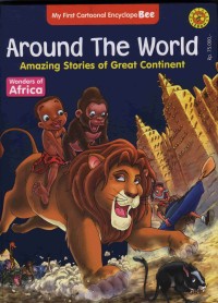 Around The Word amazing stories of great continent (wonders of Afrika)