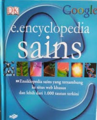 e.encyclopedia sains: ensiklopedia sains yang tersambung ke situs web khusus dan lebih dari 1.000 tautan terkini