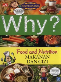 W h y ?   food and nutrition MAKANAN DAN GIZI